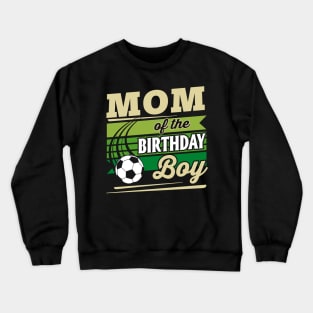 Mommy Of The Birthday Soccer Player B-day GIft For Boys Toddler Kid Crewneck Sweatshirt